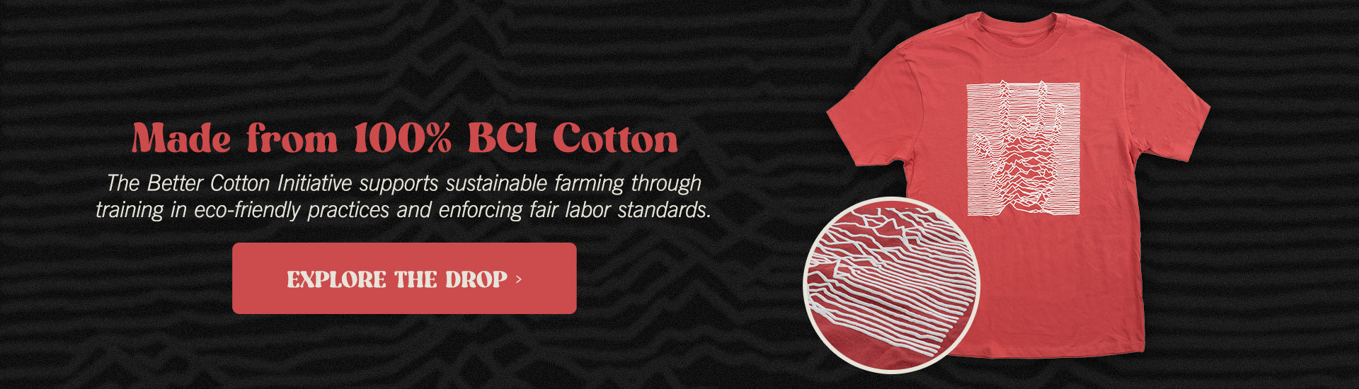 Made from 100% BCI Cotton: The Better Cotton Initiative supports sustainable farming through training in eco-friendly practices and enforcing fair labor standards.