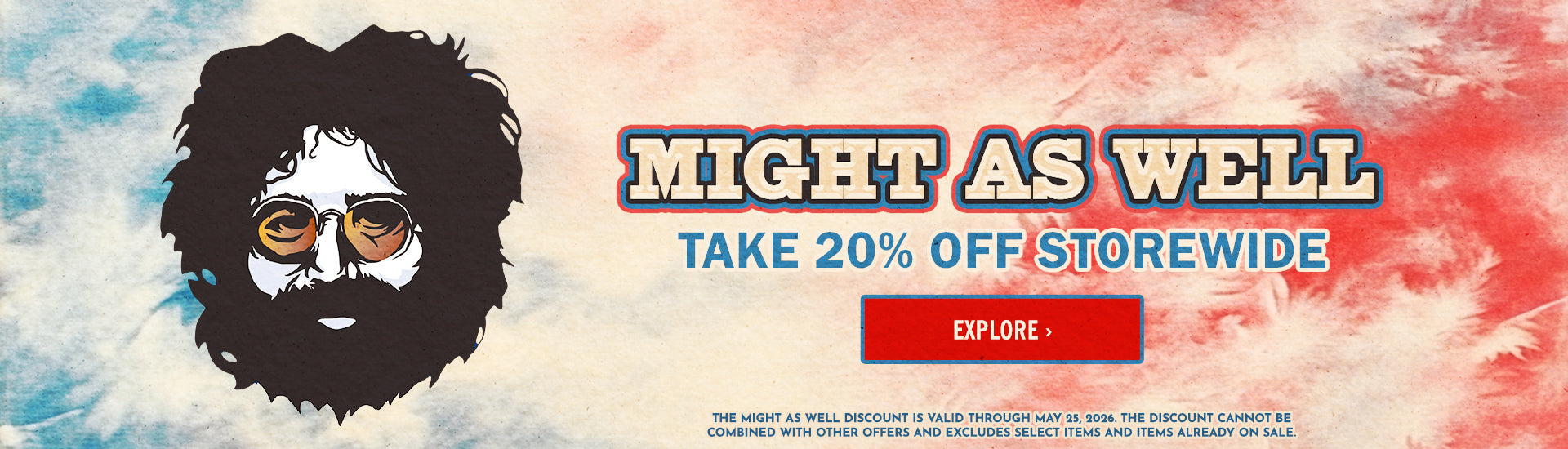 Might As Well Take 20% Off Storewide | Explore | The Might As Well discount is valid through May 25, 2026. The discount cannot be combined with other offers and excludes select items and items already on sale.