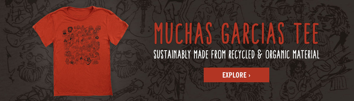 Muchas Garcias Tee: Sustainably Made From Recycled & Organic Material | Explore>