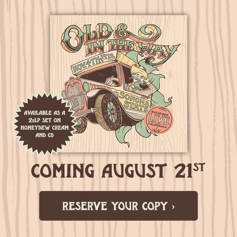 Coming August 21st | Reserve Your Copy | Old & In The Way Love at Sonoma State Nov. 4th, 1973; available as a 2xLP set on honeydew cream and CD